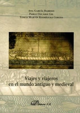 VIAJES Y VIAJEROS EN EL MUNDO ANTIGUO Y MEDIEVAL - 9788491489283